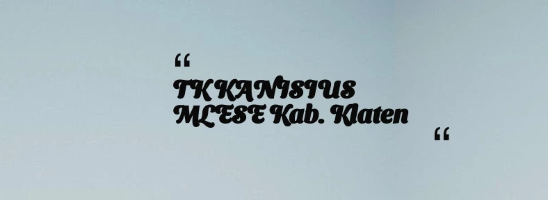 thumbnail for TK KANISIUS MLESE Kab. Klaten
