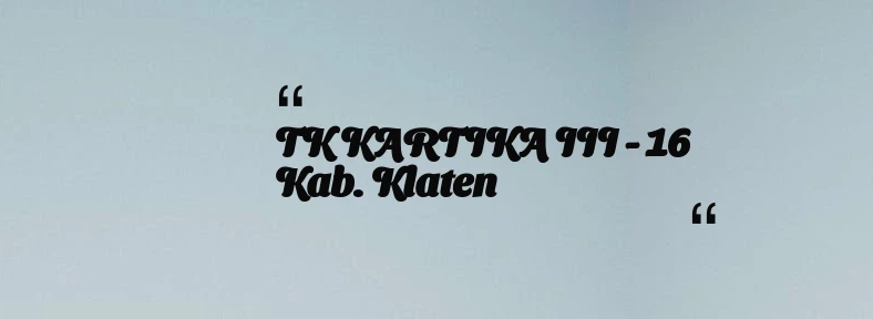 thumbnail for TK KARTIKA III - 16 Kab. Klaten
