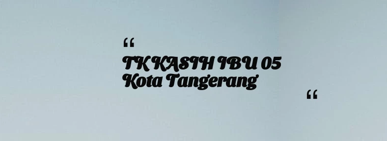 thumbnail for TK KASIH IBU 05 Kota Tangerang