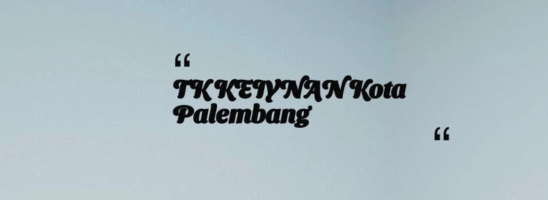 thumbnail for TK KEIYNAN Kota Palembang