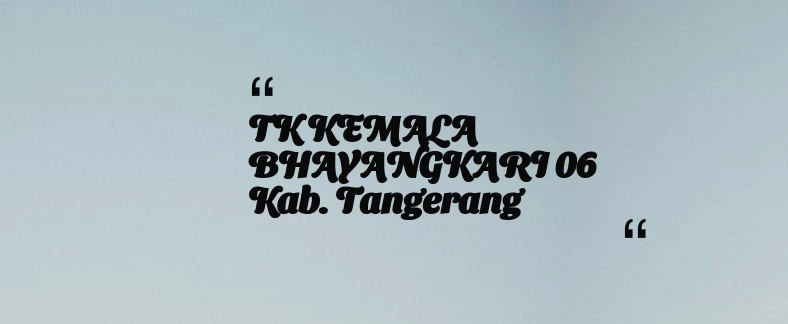 thumbnail for TK KEMALA BHAYANGKARI 06 Kab. Tangerang