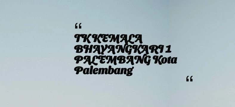 thumbnail for TK KEMALA BHAYANGKARI 1 PALEMBANG Kota Palembang