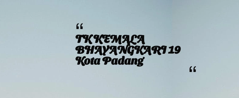 thumbnail for TK KEMALA BHAYANGKARI 19 Kota Padang