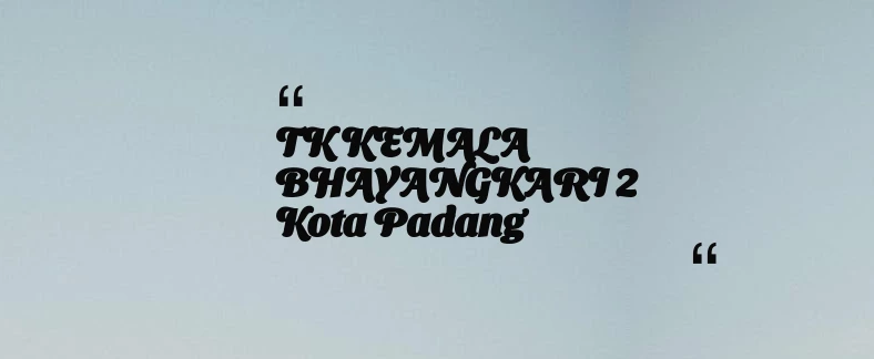 thumbnail for TK KEMALA BHAYANGKARI 2 Kota Padang