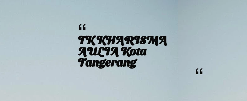 thumbnail for TK KHARISMA AULIA Kota Tangerang