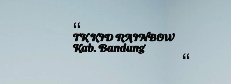 thumbnail for TK KID RAINBOW Kab. Bandung