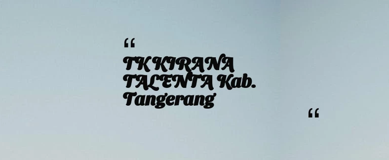 thumbnail for TK KIRANA TALENTA Kab. Tangerang