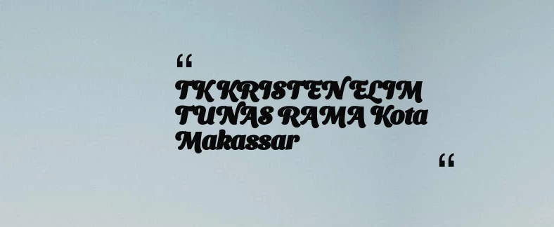 thumbnail for TK KRISTEN ELIM TUNAS RAMA Kota Makassar