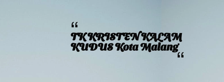 thumbnail for TK KRISTEN KALAM KUDUS Kota Malang