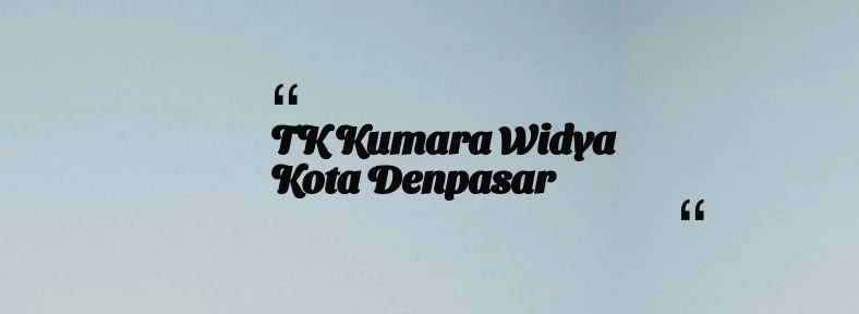 thumbnail for TK Kumara Widya Kota Denpasar