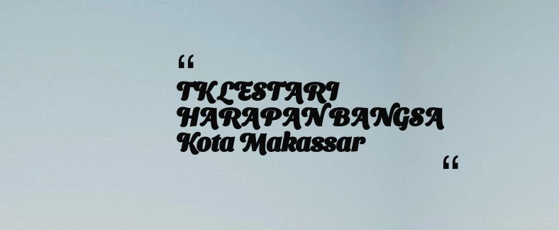 thumbnail for TK LESTARI HARAPAN BANGSA Kota Makassar