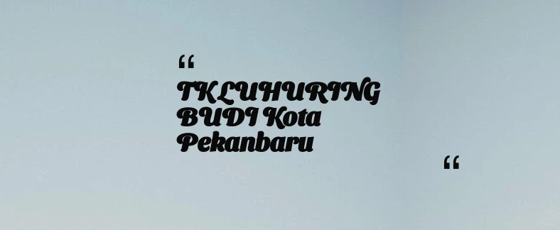 thumbnail for TK LUHURING BUDI Kota Pekanbaru