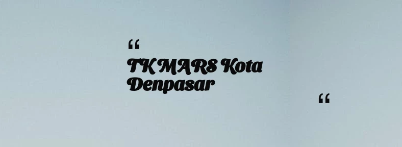 thumbnail for TK MARS Kota Denpasar