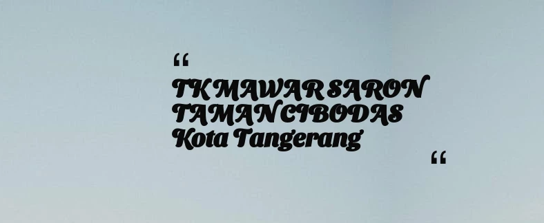 thumbnail for TK MAWAR SARON TAMAN CIBODAS Kota Tangerang