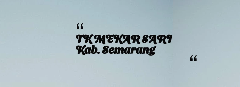 thumbnail for TK MEKAR SARI Kab. Semarang