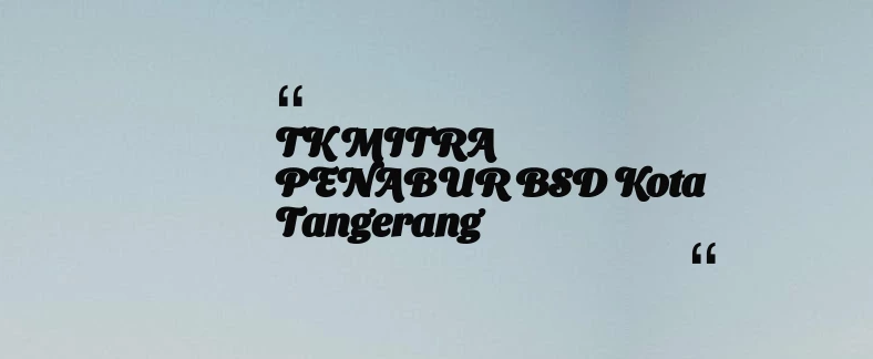 thumbnail for TK MITRA PENABUR BSD Kota Tangerang