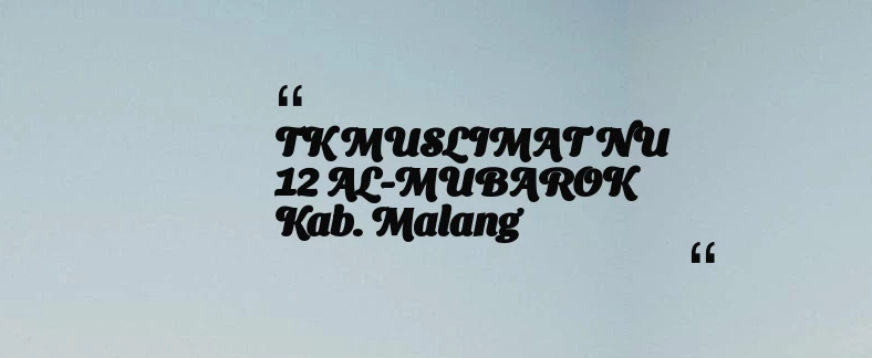 thumbnail for TK MUSLIMAT NU 12 AL-MUBAROK Kab. Malang