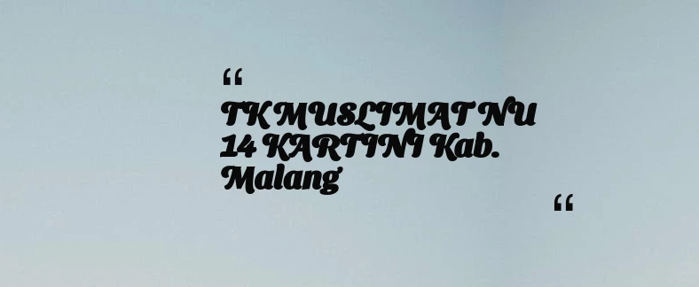 thumbnail for TK MUSLIMAT NU 14 KARTINI Kab. Malang