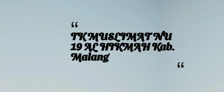 thumbnail for TK MUSLIMAT NU 19 AL HIKMAH Kab. Malang