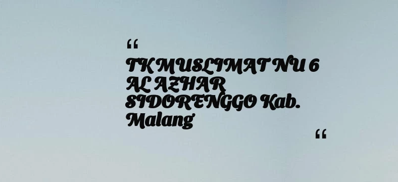 thumbnail for TK MUSLIMAT NU 6 AL AZHAR SIDORENGGO Kab. Malang