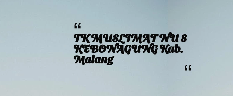 thumbnail for TK MUSLIMAT NU 8 KEBONAGUNG Kab. Malang