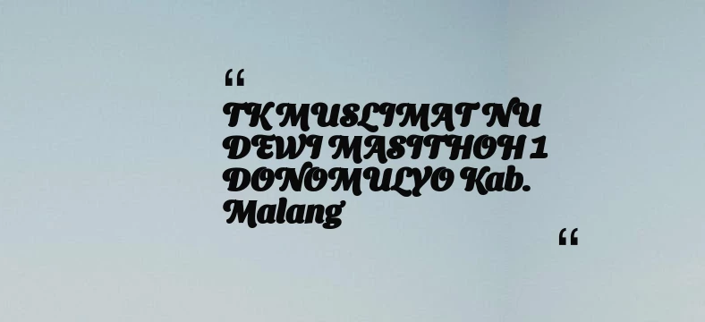 thumbnail for TK MUSLIMAT NU DEWI MASITHOH 1 DONOMULYO Kab. Malang