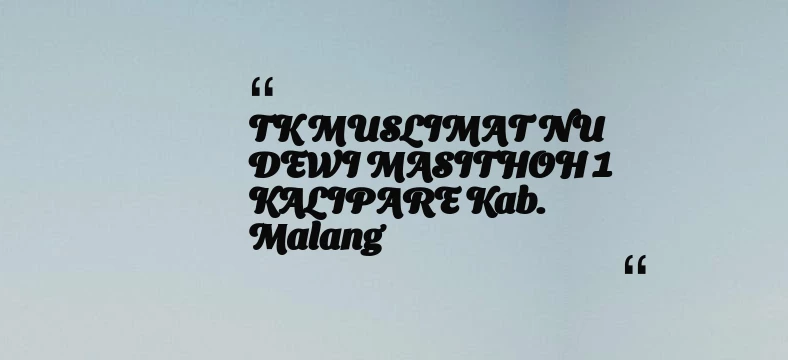thumbnail for TK MUSLIMAT NU DEWI MASITHOH 1 KALIPARE Kab. Malang