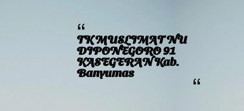 thumbnail for TK MUSLIMAT NU DIPONEGORO 91 KASEGERAN Kab. Banyumas
