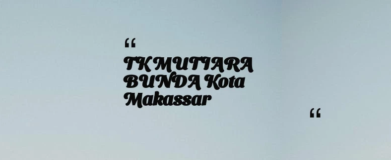 thumbnail for TK MUTIARA BUNDA Kota Makassar