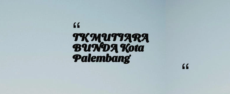 thumbnail for TK MUTIARA BUNDA Kota Palembang