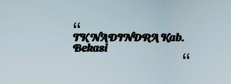 thumbnail for TK NADINDRA Kab. Bekasi