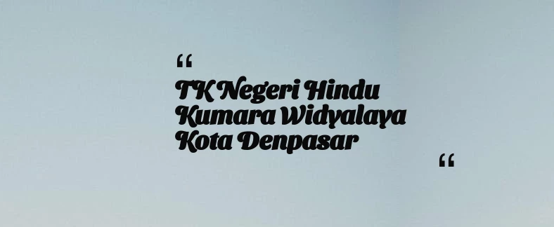 thumbnail for TK Negeri Hindu Kumara Widyalaya Kota Denpasar