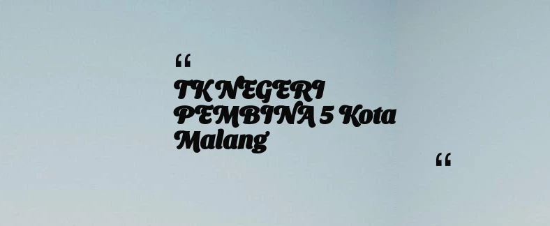 thumbnail for TK NEGERI PEMBINA 5 Kota Malang