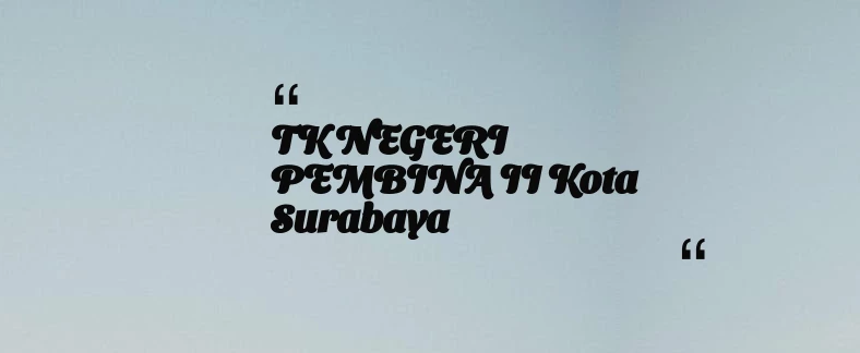 thumbnail for TK NEGERI PEMBINA II Kota Surabaya