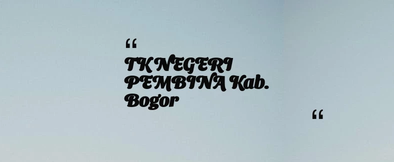 thumbnail for TK NEGERI PEMBINA Kab. Bogor