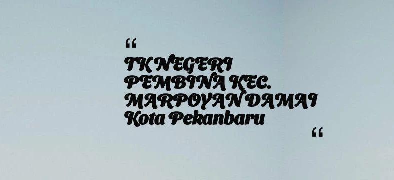 thumbnail for TK NEGERI PEMBINA KEC. MARPOYAN DAMAI Kota Pekanbaru