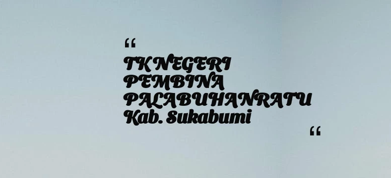 thumbnail for TK NEGERI PEMBINA PALABUHANRATU Kab. Sukabumi