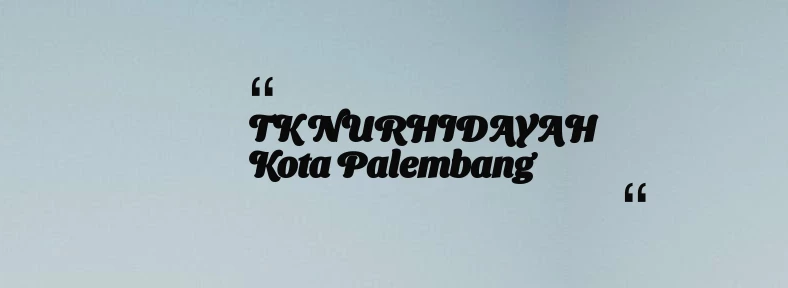 thumbnail for TK NURHIDAYAH Kota Palembang
