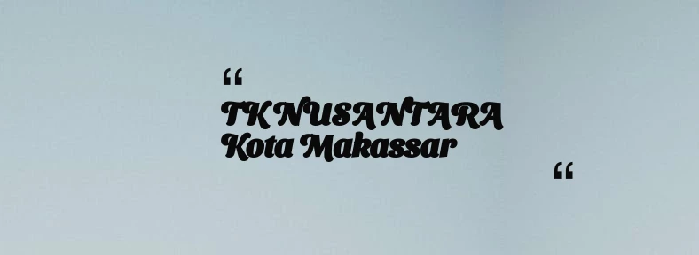 thumbnail for TK NUSANTARA Kota Makassar