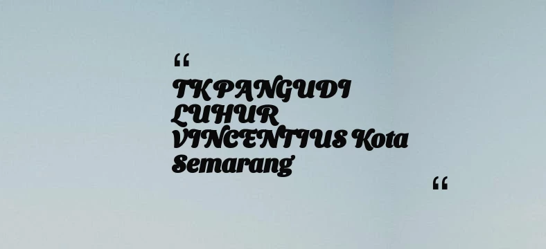thumbnail for TK PANGUDI LUHUR VINCENTIUS Kota Semarang
