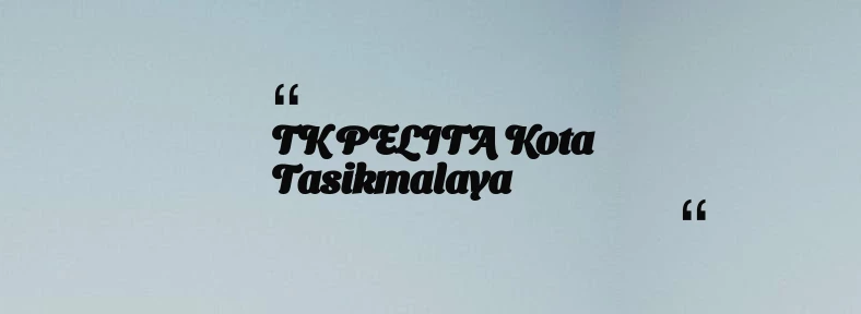 thumbnail for TK PELITA Kota Tasikmalaya