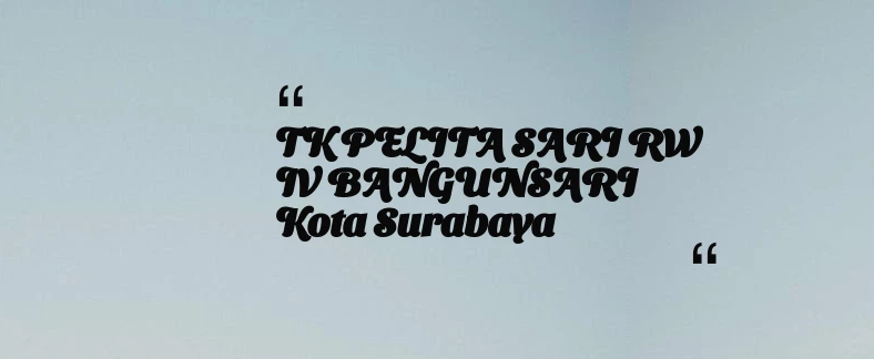 thumbnail for TK PELITA SARI RW IV BANGUNSARI Kota Surabaya