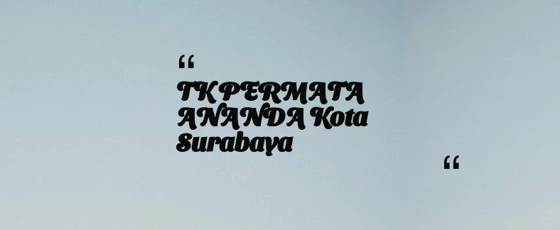 thumbnail for TK PERMATA ANANDA Kota Surabaya