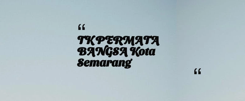 thumbnail for TK PERMATA BANGSA Kota Semarang