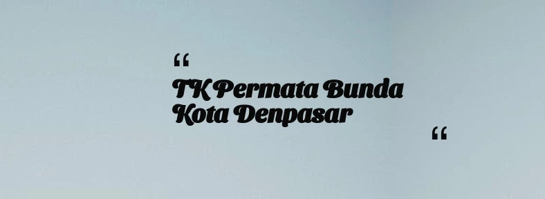 thumbnail for TK Permata Bunda Kota Denpasar