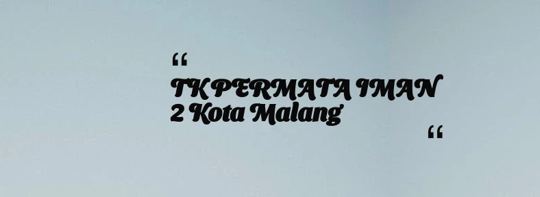 thumbnail for TK PERMATA IMAN 2 Kota Malang