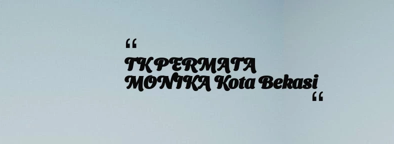 thumbnail for TK PERMATA MONIKA Kota Bekasi