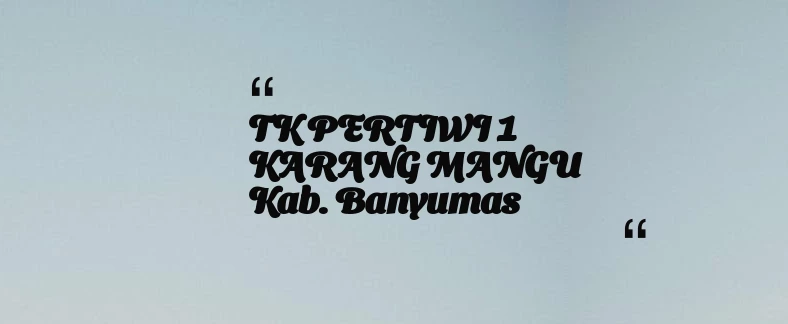 thumbnail for TK PERTIWI 1 KARANG MANGU Kab. Banyumas