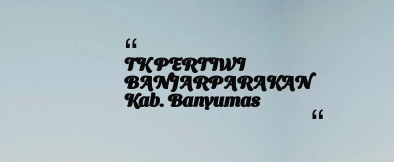 thumbnail for TK PERTIWI BANJARPARAKAN Kab. Banyumas
