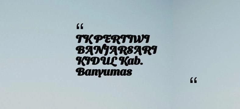 thumbnail for TK PERTIWI BANJARSARI KIDUL Kab. Banyumas